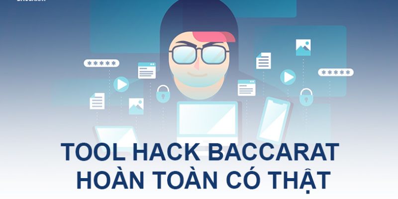 Kiểm tra độ hiệu quả của tool hỗ trợ hack Baccarat 