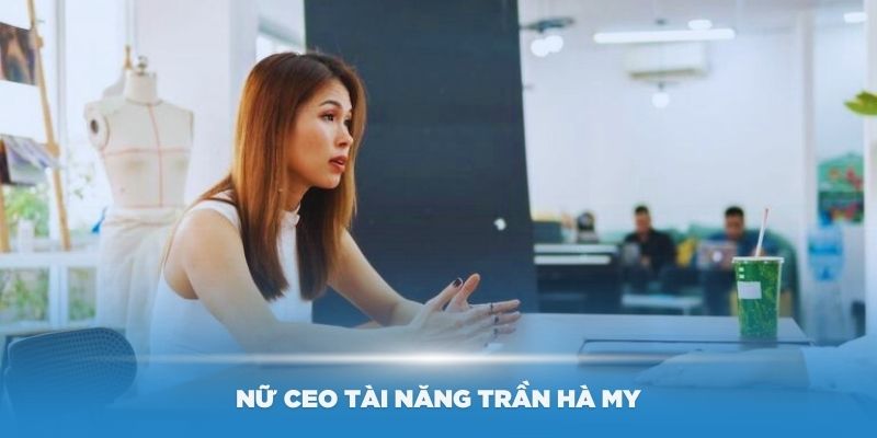 Giới thiệu về nữ CEO tài năng Trần Hà My